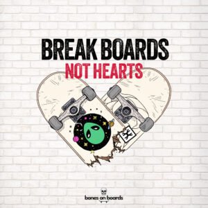 Break Boards, Not Hearts Poster (Digital Print)
